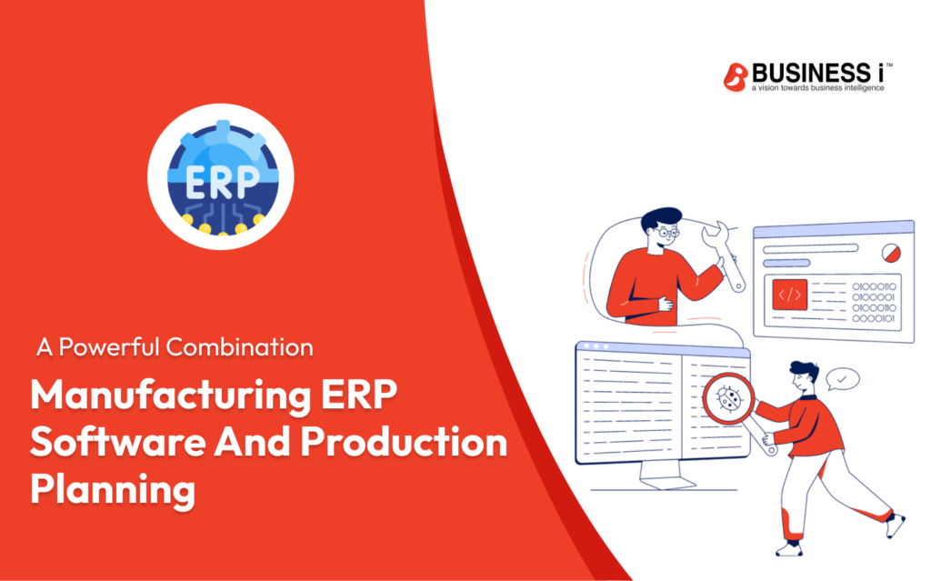 Manufacturing ERP Software and Production Planning: A Powerful Combination